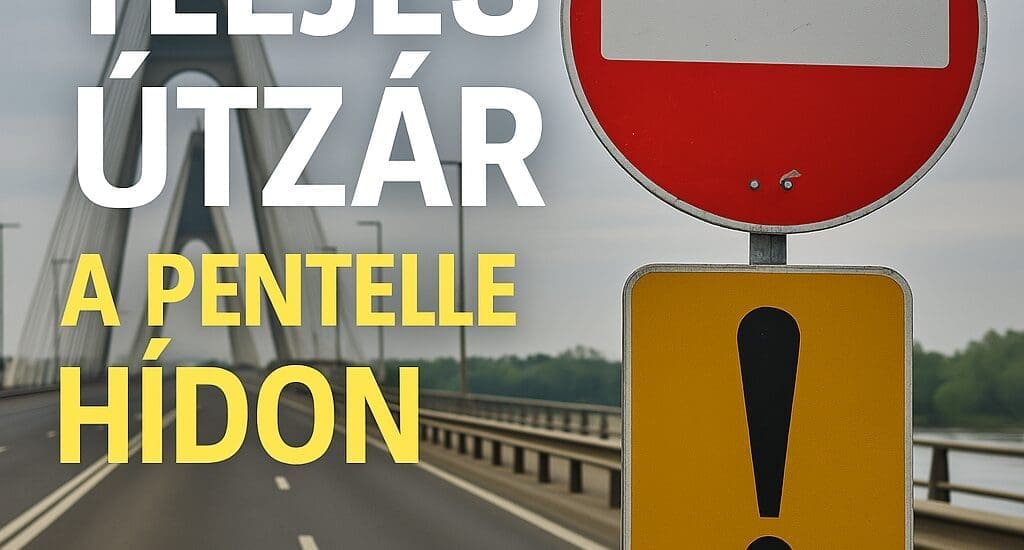 Teljes útzár jön – teljesen lezárják a Pentele hidat